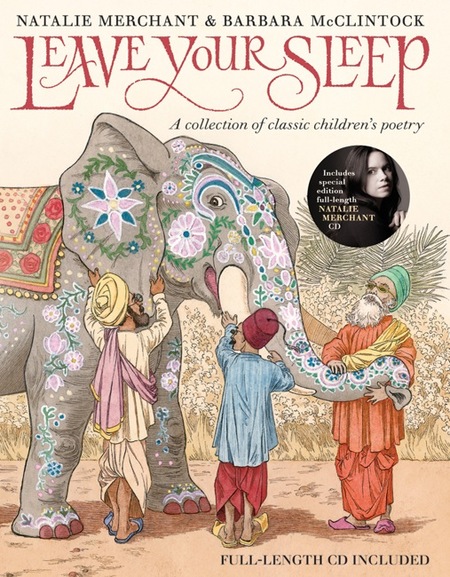 Leave your sleep es un libro de poemas para niños de Natalie Merchant con ilustraciones de Barbara McClintock 